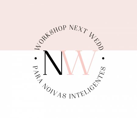 NEXT WEDD – Workshop Para Noivas Inteligentes [Inscrições Abertas]