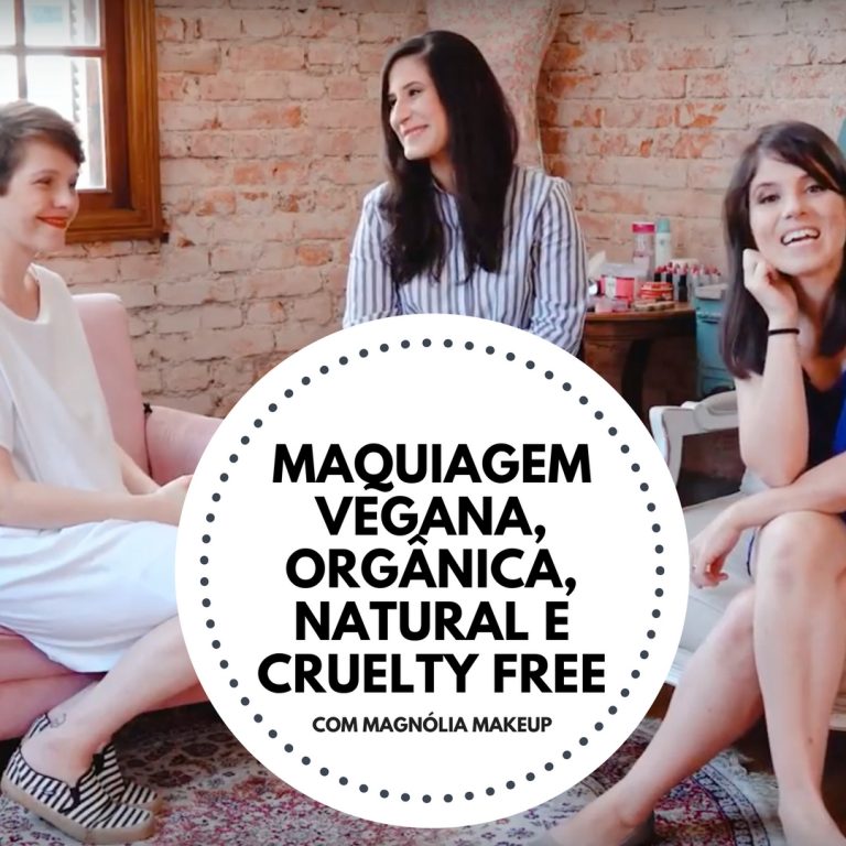 Tudo sobre Maquiagem Vegana, Natural, Orgânica e Cruelty-Free