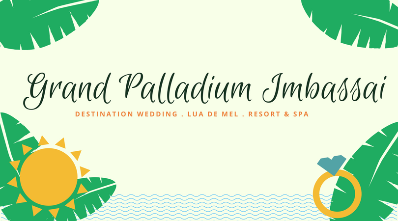 Grand Palladium Imbassaí: perfeito para destination wedding e lua de mel